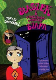 Staszek I Straszliwie Pomocna Szafa - T. Duszyński [KSIĄŻKA]