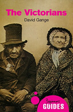 Victorians A Beginners Guide - David Gange [KSIĄŻKA]