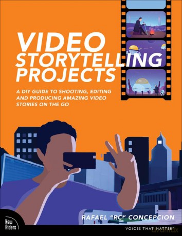 Video Storytelling Projects - Rafael Concepcion [KSIĄŻKA]