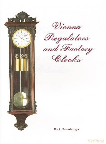 Vienna Regulator Clocks - Rick Ortenburger [KSIĄŻKA]