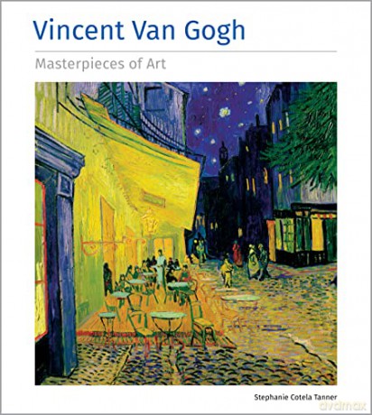 Vincent Van Gogh Masterpieces Of Art - S Cotela Tanner [KSIĄŻKA]