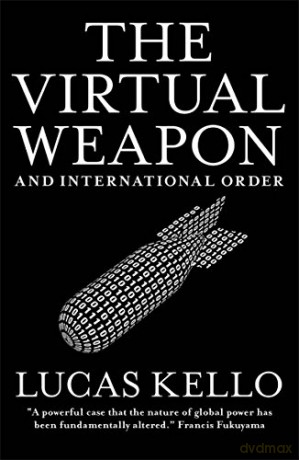 Virtual Weapon And International Order - Kello. Lucas [KSIĄŻKA]