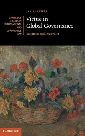 Virtue In Global Governance - Jan Klabbers [KSIĄŻKA]