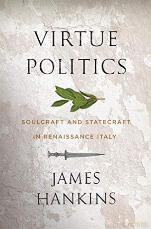 Virtue Politics - James Hankins [KSIĄŻKA]