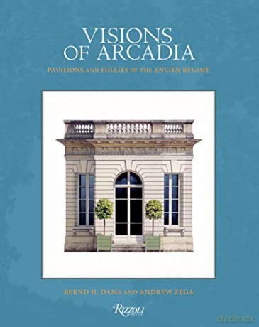 Visions Of Arcadia - Bernd H Dams [KSIĄŻKA]