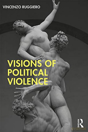Visions Of Political Violence - Vincenzo Ruggiero [KSIĄŻKA]