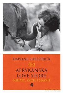 Afrykańska love story - Sheldrick Daphne [KSIĄŻKA]