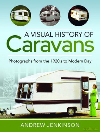 Visual History Of Caravans - Andrew Jenkinson [KSIĄŻKA]