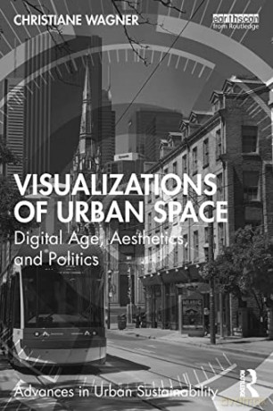 Visualizations Of Urban Space - Christiane Wagner [KSIĄŻKA]