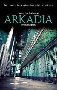 Arkadia - Michałowska Iwona [KSIĄŻKA]