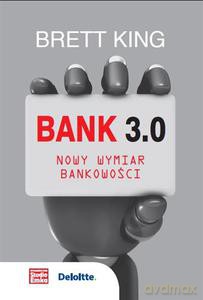 Bank 3.0. Nowy wymiar bankowości - King Brett [KSIĄŻKA]