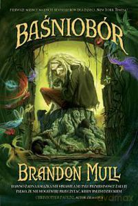 Baśniobór. Tom 1 - Brandon Mull [KSIĄŻKA]
