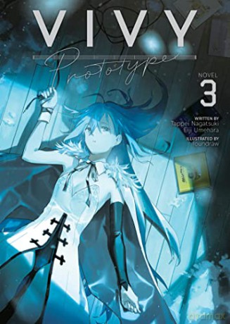 Vivy Prototype Light Novel Vol 3 - Tappei Nagatsuki [KSIĄŻKA]