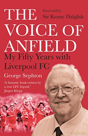 Voice Of Anfield - George Sephton [KSIĄŻKA]