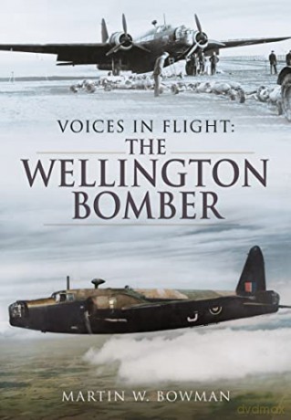 Voices In Flight The Wellington Bomber - Martin 2 Bowman [KSIĄŻKA]