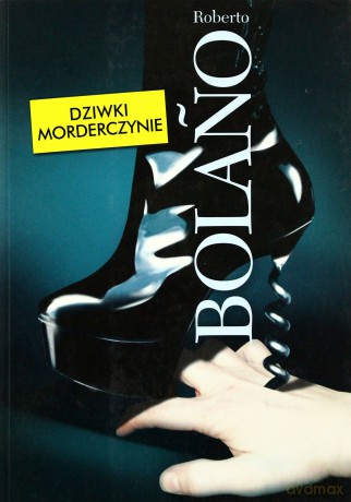 Dziwki morderczynie - Bolano Roberto [KSIĄŻKA]