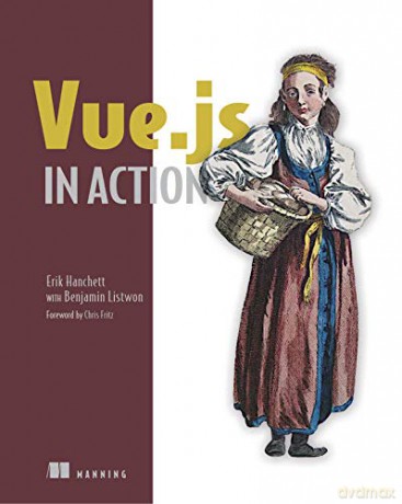 Vue.Js In Action P1 - Hanchett Erik [KSIĄŻKA]