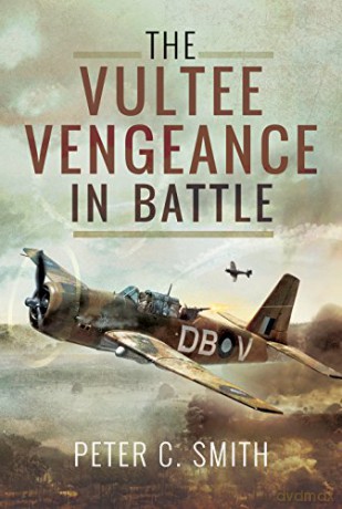 Vultee Vengeance In Battle - Peter C Smith [KSIĄŻKA]