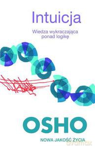 Intuicja. Wiedza wykraczająca ponad logikę [KSIĄŻKA]