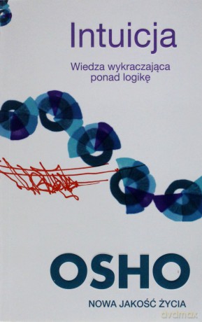 Intuicja. Wiedza wykraczająca ponad logikę [KSIĄŻKA]