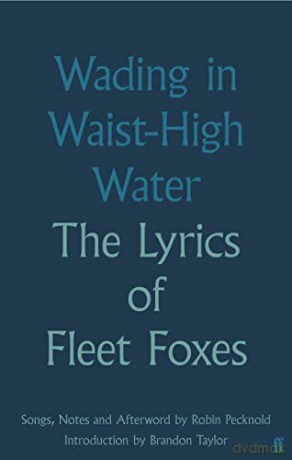 Wading In Waist High Water - Fleet Foxes [KSIĄŻKA]
