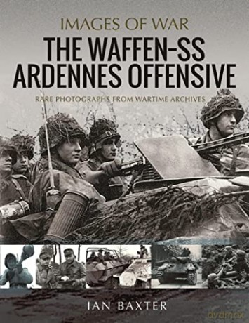 Waffen Ss Ardennes Offensive - Ian Baxter [KSIĄŻKA]
