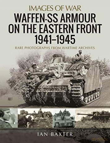Waffenss Armour On The Eastern Front - Ian Baxter [KSIĄŻKA]