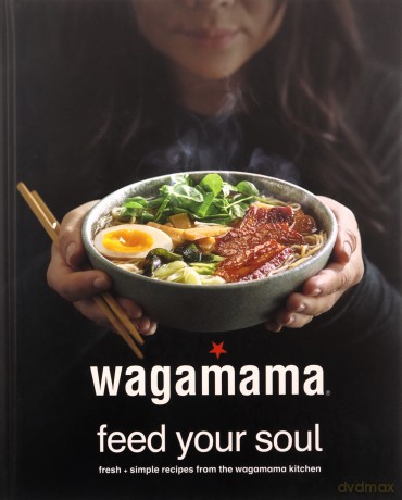 Wagamama Feed Your Soul - Wagamama [KSIĄŻKA]