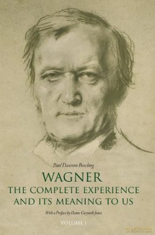 Wagner: The Complete Experience - Paul Dawson-Bowling [KSIĄŻKA]