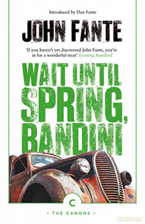 Wait Until Spring Bandini - John Fante [KSIĄŻKA]
