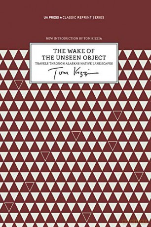 Wake Of The Unseen Object - Tom Kizzia [KSIĄŻKA]