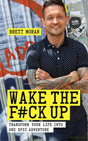 Wake The F**K Up - Brett Moran [KSIĄŻKA]