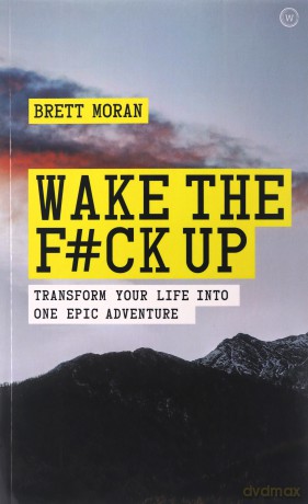 Wake The F**K Up - Brett Moran [KSIĄŻKA]