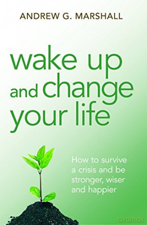 Wake Up And Change Your Life - Andrew G Marshall [KSIĄŻKA]