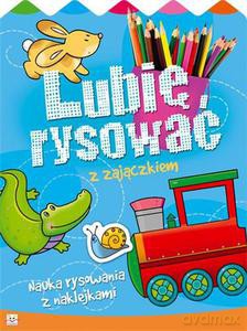 Lubię rysować z zajączkiem. Nauka rysownia z naklejkami - Kuryjak Joanna [KSIĄŻKA]