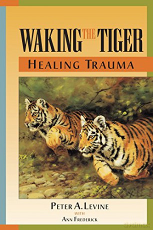Waking The Tiger - Peter Levine [KSIĄŻKA]