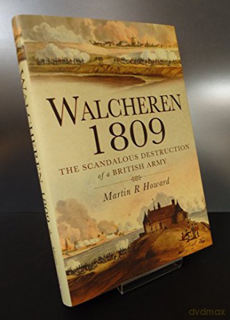 Walcheren 1809 - Martin R Howard [KSIĄŻKA]