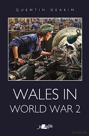 Wales In World War 2 - Quentin Deakin [KSIĄŻKA]