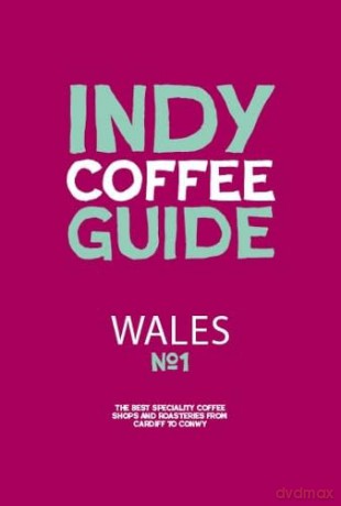 Wales Independent Coffee Guide No 1 - Kathryn Lewis [KSIĄŻKA]