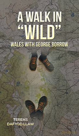Walk In Wild Wales With George Borrow - Terens Dafydd Llaw [KSIĄŻKA]