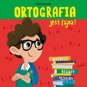 Ortografia jest fajna - Kozłowska Urszula [KSIĄŻKA]