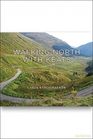Walking North With Keats - Carol Kyros Walker [KSIĄŻKA]