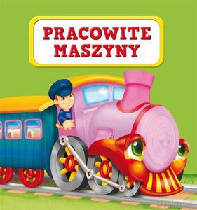 Pracowite Maszyny - Kozłowska Urszula [KSIĄŻKA]