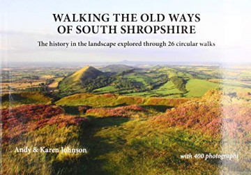 Walking The Old Ways Of South Shropshire - Andy Johnson [KSIĄŻKA]