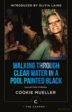 Walking Through Clear Water In A Pool Pa - Cookie Mueller [KSIĄŻKA]