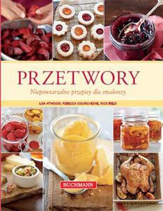 Przetwory - Atwood Lisa, Courchesne Rebecca, Field Rick [KSIĄŻKA]