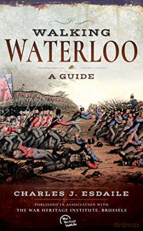 Walking Waterloo A Guide - Charles J Esdaile [KSIĄŻKA]