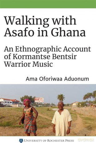 Walking With The Asafo Of Ghana 8211 - Ama Oforiwa Aduonum [KSIĄŻKA]