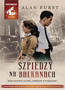 Szpiedzy na Bałkanach (Audiobook) - Furst Alan [KSIĄŻKA]