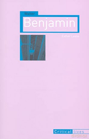 Walter Benjamin - Esther Leslie [KSIĄŻKA]